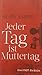 Jeder Tag ist Muttertag (Axon Family, #1)