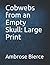 Cobwebs from an Empty Skull: Large Print