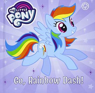 Go, Rainbow Dash!: Board Book (My Little Pony)