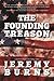 Founding Treason by Jeremy Burns Founding Treason by Jeremy Burns