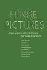Hinge Pictures: Eight Women Artists Occupy the Third Dimension