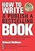 How to Write & Publish a Bestselling Book: My journey from firefighter to bestselling author, and how you can do it too!