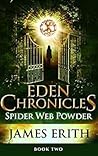 Spider Web Powder (Eden Chronicles #2)