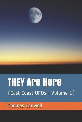 THEY Are Here: (East Coast UFOs - Volume 1)
