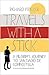 Travels With a Stick: A Pil...