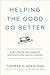Helping the Good Do Better:...