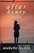 After Henry: A novel