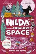 Hilda and the Nowhere Space (Hilda Tie-In, #3)