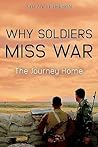 Why Soldiers Miss War: The Journey Home