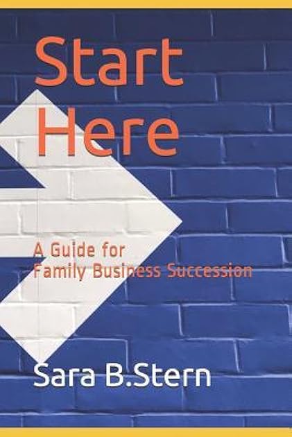 Start Here: A Guide for Family Business Succession (The Sage Pages)