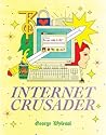 Internet Crusader by George Wylesol
