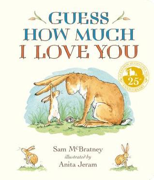 Guess How Much I Love You Padded Board Book: (An Ideal Gift for Father's Day & Baby Showers, and Bedtime Story for Babies & Toddlers)