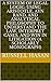 A System of Legal Logic: Using Aristotle, Ayn Rand, and Analytical Philosophy to Understand the Law, Interpret Cases, and Win in Litigation (A Scholarly Monograph)