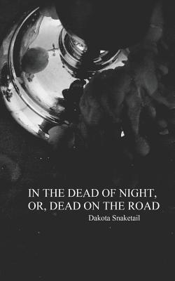 In The Dead Of Night, Or, Dead On The Road
