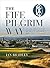 The Fife Pilgrim Way: In the Footsteps of Monks, Miners and Martyrs