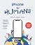 iPhone for Humans