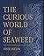 The Curious World of Seaweed