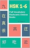 HSK 1-6 Full Vocabulary Flashcards Chinese Books: A Quick way to Practice Complete 5,000 words list with Pinyin and English translation. Easy Learning all vocab list to guide HSK Level 1 2 3 4 5 6.