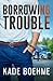 Borrowing Trouble