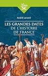 Les grandes dates de l'histoire de France Les grandes dates de l'histoire de France