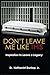 Don't Leave Me Like This: I...