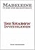 Madeleine: The Shadow Inves...