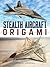 Stealth Aircraft Origami (Dover Crafts: Origami & Papercrafts)