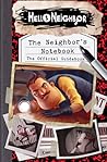 The Neighbor's Notebook: The Official Game Guide (Hello Neighbor)