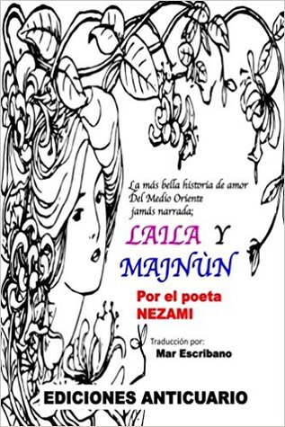 Laila y Majnun: Traduccion del original de Nezami por Mar Escribano