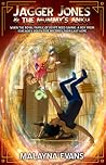 Jagger Jones and the Mummy's Ankh by Malayna Evans