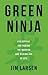 Green Ninja by Jim   Larsen