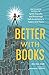 Better with Books by Melissa Hart