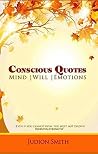 Conscious Quotes: Mind * Will * Emotion Conscious Quotes: Mind * Will * Emotion