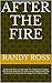 After The Fire: As Nuclear War Is Looming:   Ten Disparate Couples Fall In Love  And Flee To Sanctuaries  Deep Inside The American Countryside Far Away From Destruction