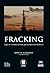Fracking ¿Que es y como evitar que acabe con Mexico? by John M. Ackerman