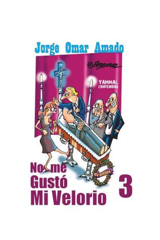 No me gustó mi velorio y otros cuentos cortos de humor