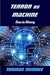 Terror by Machine: Fear in Binary (Cyber Mystery Series Book 3) Terror by Machine: Fear in Binary (Cyber Mystery Series Book 3)