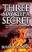 Three May Keep a Secret (Endurance Mysteries #1)