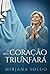 O Meu Coração Triunfará (Portuguese Edition)