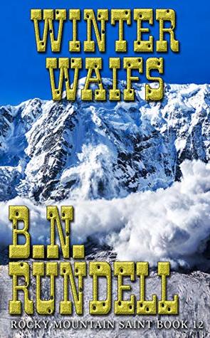 Winter Waifs (Rocky Mountain Saint #12)