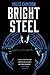Bright Steel by Miles  Cameron