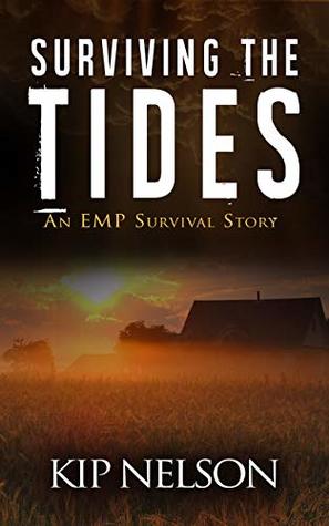 Surviving The Tides: An EMP Survival Story (Survival Series Book 4)
