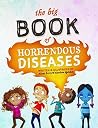 The Big Book of Horrendous Diseases by Adam   Perry