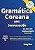 Gramática Coreana para Conv...