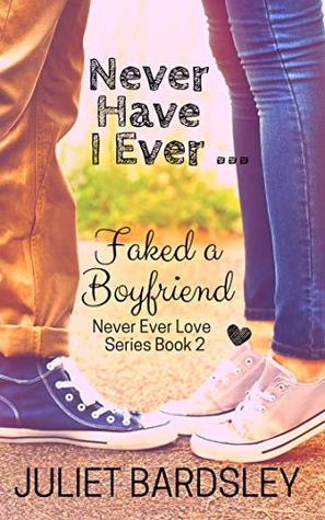 Never Have I Ever Faked a Boyfriend (Never Ever Love, #2)