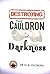 Destroying the Cauldron of Darkness by D.K. Olukoya