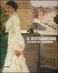 Divisionismo La luce del moderno (Paperback)