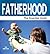 Fatherhood: The Essential G...