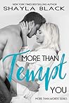 More Than Tempt You by Shayla Black