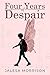 Four Years of Despair by Jalesa Morrison